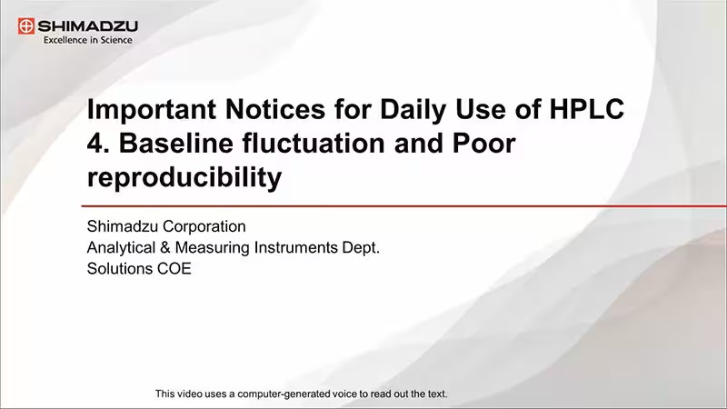 Important Hints for Daily se of HPLC 4. Baseline fluctuation and Poor reproducibility